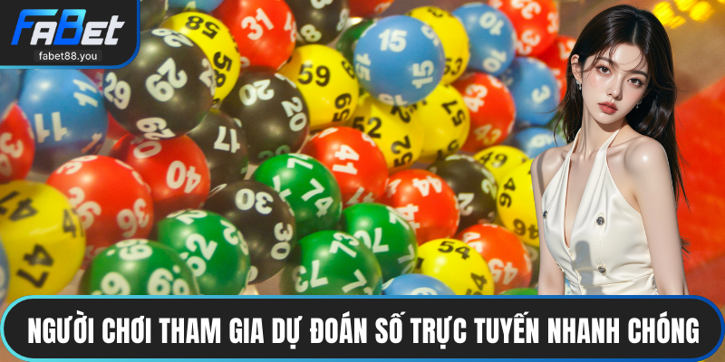 Xổ Số FABET – Dự Đoán Số Minh Bạch, Tỷ Lệ Trúng Hấp Dẫn
