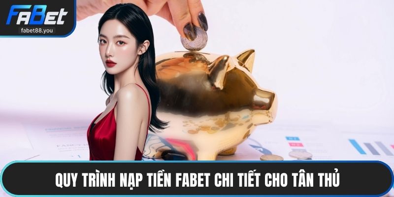 Nạp Tiền FABET – Bí Kíp Giao Dịch Siêu Tốc An Toàn Tuyệt Đối