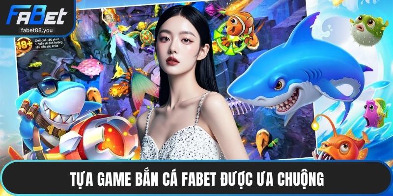 Bắn Cá FABET - Kho Tàng Game Giải Trí Đỉnh Cao Hấp Dẫn
