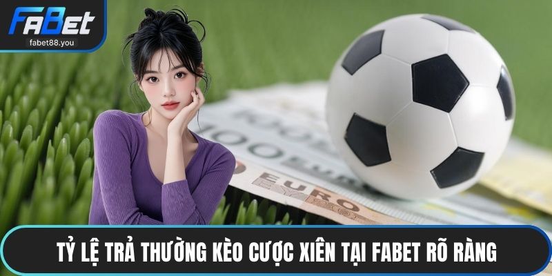Cược Xiên – Giải Pháp Nhân Thưởng Hiệu Quả Tại FABET